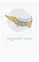 Dachshund - Password Book: For the Forgetful: Never Forget a Password Again! with Alphabetized Pages. Cute Dachshund Puppy Cover.