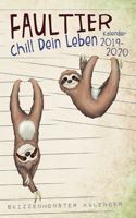 Chill Dein Leben Faultier Kalender 2019-2020: Ein total gechillter Wochenplaner für das Schuljahr 2019/20 mit tollen Faultier-Illustrationen und wöchentlich faulen Sprüchen
