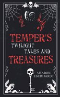 Temper's Twilight Tales and Treasures