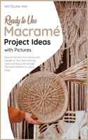 Ready-to-Use Macramé Project Ideas with Pictures