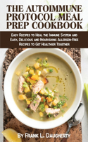 The Autoimmune Protocol Meal Prep Cookbook