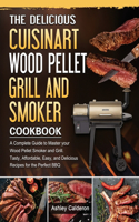 Delicious Cuisinart Wood Pellet Grill and Smoker Cookbook