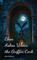 Ebon Ashes Under the Griffin Cork