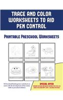 Printable Preschool Worksheets (Trace and Color Worksheets to Develop Pen Control): 50 Preschool/Kindergarten Worksheets to Assist with the Development of Fine Motor Skills in Preschool Children