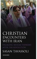 Christian Encounters with Iran: Engaging Muslim Thinkers after the Revolution