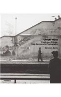 Ulrich Wast: Public and Private: East Germany in Photographs