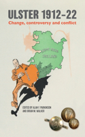Ulster 1912-22: Change, controversy and conflict