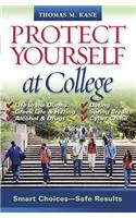 Protect Yourself at College: Smart Choices--Safe Results