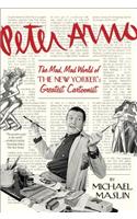 Peter Arno: The Mad, Mad World of the New Yorker's Greatest Cartoonist