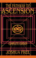 The Complete Pathway to Ascension (Workbook Edition)