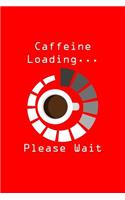 Caffeine Loading... Please Wait
