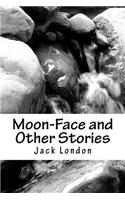 Moon-Face and Other Stories