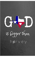 God is Bigger Than Harvey: Texas Strong, Lined Journal & Notebook, Small