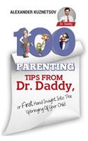100 Parenting Tips From Dr. Daddy