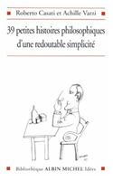 39 Petites Histoires Philosophiques D'Une Redoutable Simplicite