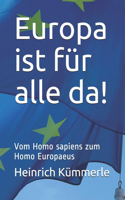Europa ist für alle da!