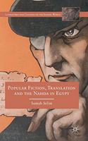 Popular Fiction, Translation and the Nahda in Egypt