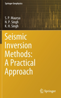 Seismic Inversion Methods: A Practical Approach