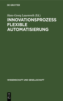 Innovationsprozeß Flexible Automatisierung: Analysen, Effektivität, Strategien