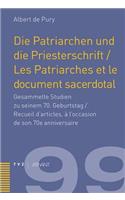 Die Patriarchen Und Die Priesterschrift / Les Patriarches Et Le Document Sacerdotal
