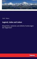 Jugend, Liebe und Leben