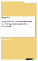 Trendanalyse von Fitness-Food-Produkten und Nahrungsergänzungsmitteln in Deutschland