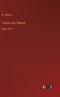 Tacitus und Tiberias: Erster Theil