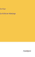 Zur Kritik der Nibelunge