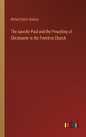 Apostle Paul and the Preaching of Christianity in the Primitive Church