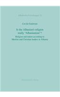 Is the Albanian's Religion Really 'Albanianism'?