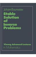 Stable Solution of Inverse Problems