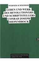 Leben Und Werk Des Revolutionaers Und Schriftstellers Conrad Joseph Diepenbrock