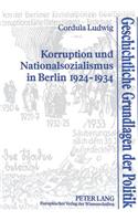 Korruption Und Nationalsozialismus in Berlin 1924-1934