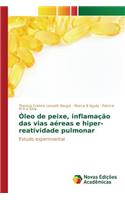Óleo de peixe, inflamação das vias aéreas e hiper-reatividade pulmonar