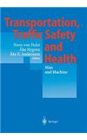 Transportation, Traffic Safety and Health -- Man and Machine