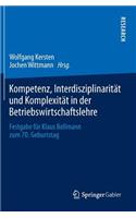 Kompetenz, Interdisziplinarität Und Komplexität in Der Betriebswirtschaftslehre