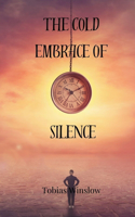 The Cold Embrace of Silence