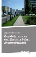 Gondolataim Es Emlekeim a Paksi Atomeromurol