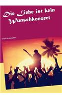 Die Liebe Ist Kein Wunschkonzert