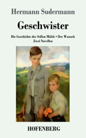 Geschwister: Die Geschichte der Stillen Mühle Der Wunsch Zwei Novellen