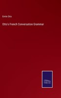 Otto's French Conversation Grammar