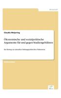 Ökonomische und sozialpolitische Argumente für und gegen Studiengebühren