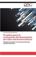 Pruebas para la evaluación del desempeño de relés electromecánicos