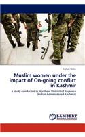 Muslim women under the impact of On-going conflict in Kashmir