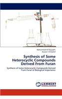 Synthesis of Some Heterocyclic Compounds Derived From Furan