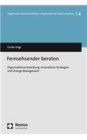 Fernsehsender Beraten: Organisationsentwicklung, Innovationsstrategien Und Change Management