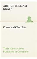 Cocoa and Chocolate Their History from Plantation to Consumer: (English)