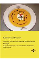 Neuestes, bewährtes Kochbuch für Fleisch und Fasttage: Nach dem jetzigen Geschmacke für alle Stände eingerichtet(German)