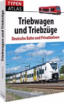 Typenatlas Triebwagen und Triebzuge: Deutsche Bahn und Privatbahnen