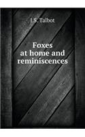 Foxes at Home and Reminiscences